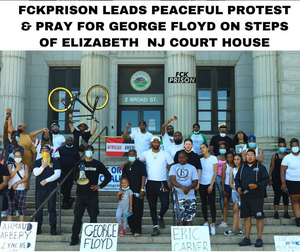 FCK Prison Leads Peaceful Protest & Prayer for George Floyd in Front of Elizabeth Courthouse